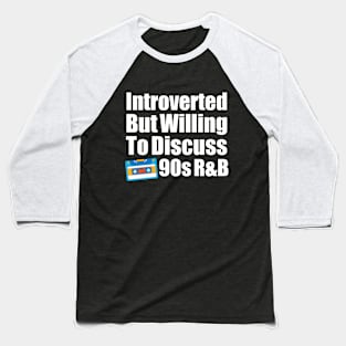 Introverted Vibes 90s R&B Edition Baseball T-Shirt